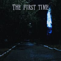 The first time