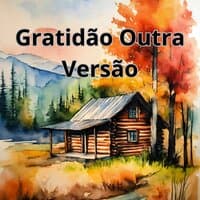 Gratidão Outra Versão