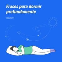 Frases Para Dormir Profundamente, Vol. 1