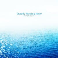 Quietly Flowing River