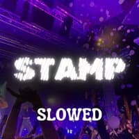 Stamp (Slowed)