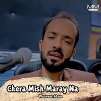 Chera Mish Maray Na