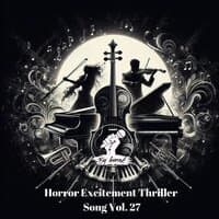 Horror Excitement Thriller Song & , Vol. 27