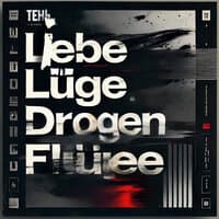 Liebe Lüge Drogen Flüge