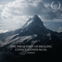 The Frequency of Healing Consciousness 963 Hz