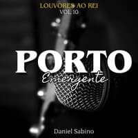 Porto Emergente: Louvores ao Rei, Vol. 10