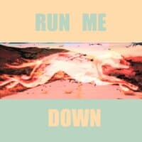 RUN ME DOWN