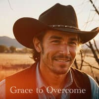 Grace to Overcome