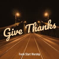 Give Thanks