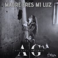 Madre Eres Mi Luz