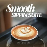 Smooth Sippin' Suite: Background Jazz