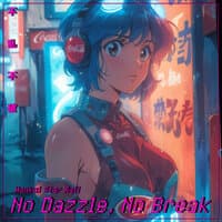 No Dazzle, No Break 不乱不破 (Honkai Star Rail )