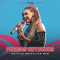 Perigos Noturnos (Ao Vivo em Filipe Bar)