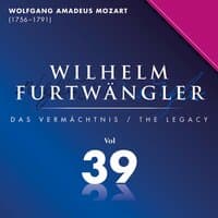 Wolfgang Amadeus Mozart: Wilhelm Furtwängler Das Vermächtnis, Vol. 39