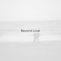 Beyond Love