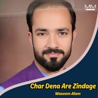 Char Dena Are Zindage