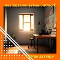 Jazz Jazz Lounge Music at Work