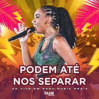 Podem Até nos Separar (Ao Vivo em Dona Rúbia Praia)