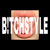 B!TCHSTYLE