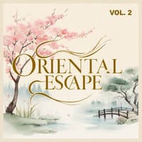 Oriental Escape, Vol. 2