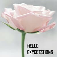 Hello Expectations