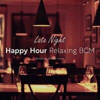 Late Night Happy Hour Relaxing BGM