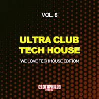 Ultra Club Tech House, Vol. 6