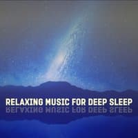 Relaxing Music for Deep Sleep – Calming Instrumental Music, Deep Relaxation, Music for Sleep, Nature Sounds, Sleep Meditation, Quiet Music