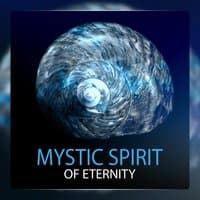 Mystic Spirit of Eternity: Light of Serenity, Astral Meditation, Dimension of Peace, Attention for Soul