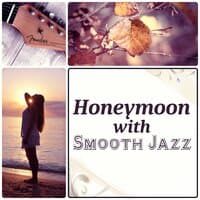 Honeymoon with Smooth Jazz - Smooth Music, Mood Music, Cafe Lounge, Cafe Jazz, Cool Jazz, Cool Music