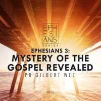 Ephesians 3: Mystery of the Gospel Revealed