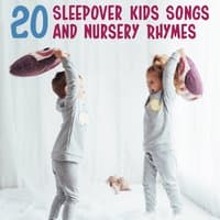 20 Sleepover Kids Songs and Nursery Rhymes