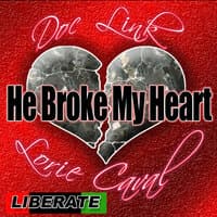 He Broke My Heart