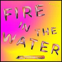 Fire In The Water