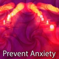 Prevent Anxiety