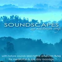 Soundscapes – Zen Meditation Songs with Nature Sounds and Native American Flutes for Meditation & Spa Day Massage