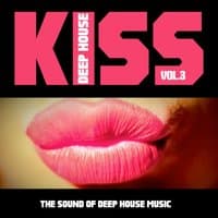 Kiss Deep House, Vol. 3 (The Sound of Deep House Music)