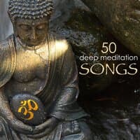 50 Deep Meditation Songs - Relaxing Yoga Meditation Music & Zen Tibetan Buddhist Tracks