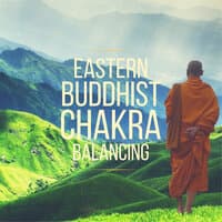 Eastern Buddhist Chakra Balancing - Tibetan Chants & Flute