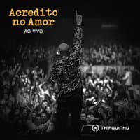 Acredito No Amor (Ao Vivo)