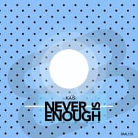 Never Is Enough