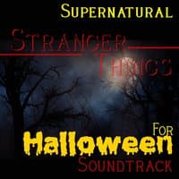 Supernatural Stranger Things for Halloween Soundtrack