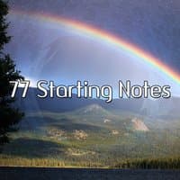 77 Starting Notes