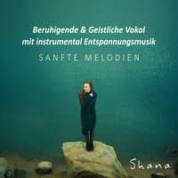 Beruhigende & Geistliche Vokal mit instrumental Entspannungsmusik: Sanfte Melodien, Stress Reduzierung, Inneren Frieden, Ruhigen Schlaf, Meditation