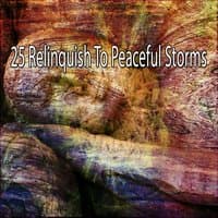 25 Relinquish To Peaceful Storms