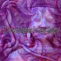 57 Tracks Foundations For Heavy Thought