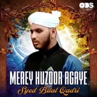 Merey Huzoor Agaye