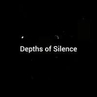 Depths of Silence