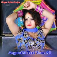 Angoothi Teri Sone Ki