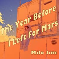 The Year Before I Left For Mars